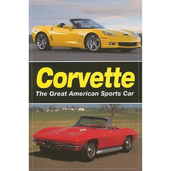 Pre-Owned Corvette: The Great American Sports Car (Paperback) 1440215510 9781440215513