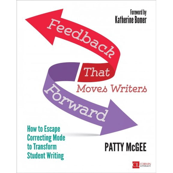 Pre-Owned Feedback That Moves Writers Forward: How to Escape Correcting Mode to Transform Student Writing (Paperback) 1506349927 9781506349923