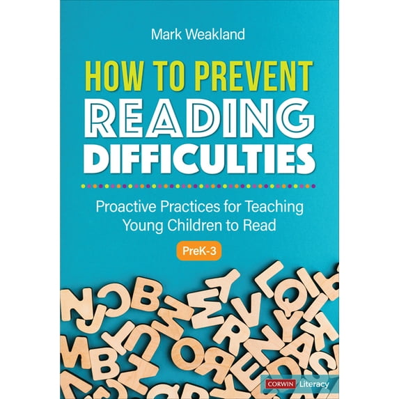 Corwin Literacy How to Prevent Reading Difficulties, Grades Prek-3: Proactive Practices for Teaching Young Children to Read, (Paperback)