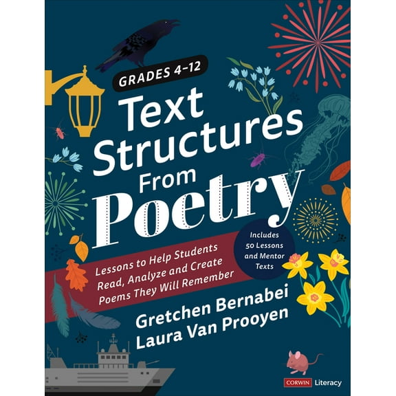 Corwin Literacy Text Structures From Poetry, Grades 4-12: Lessons to Help Students Read, Analyze, and Create Poems They Will Remember, (Paperback)