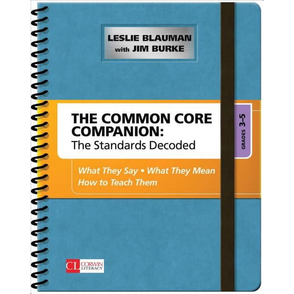 Corwin Literacy The Common Core Companion: The Standards Decoded, Grades 3-5, (Spiral-Bound)