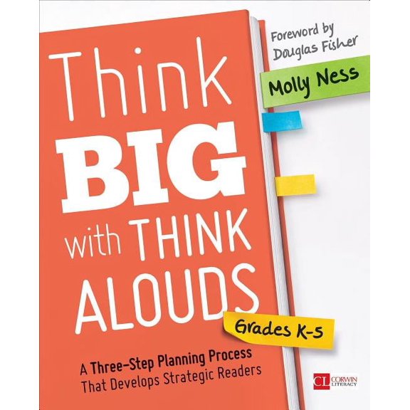 Corwin Literacy: Think Big with Think Alouds: A Three-Step Planning Process That Develops Strategic Readers (Paperback)