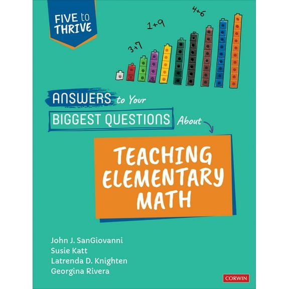 Corwin Mathematics Answers to Your Biggest Questions about Teaching Elementary Math: Five to Thrive [Series], (Paperback)