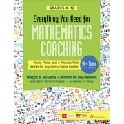 MAGGIE B MCGATHA; JENNIFER M BAY-WILLIAMS; BETH MCCORD KOBETT Corwin Mathematics: Everything You Need for Mathematics Coaching: Tools, Plans, and a Process That Works for Any Instructional Leader, Grades K-12 (Paperback)