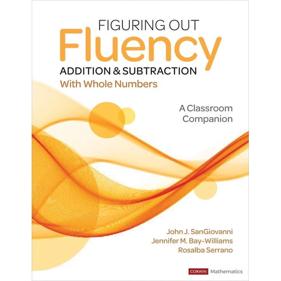 Corwin Mathematics Figuring Out Fluency - Addition and Subtraction with Whole Numbers: A Classroom Companion, (Paperback)