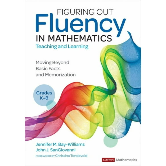 Corwin Mathematics Figuring Out Fluency in Mathematics Teaching and Learning, Grades K-8: Moving Beyond Basic Facts and Memorization, (Paperback)