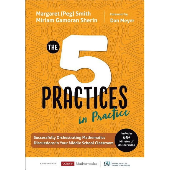 Corwin Mathematics The Five Practices in Practice [Middle School]: Successfully Orchestrating Mathematics Discussions in Your Middle School, (Paperback)