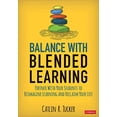 thumbnail image 1 of Pre-Owned Balance with Blended Learning: Partner with Your Students to Reimagine Learning and Reclaim Your Life (Paperback) 1544389523 9781544389523, 1 of 1