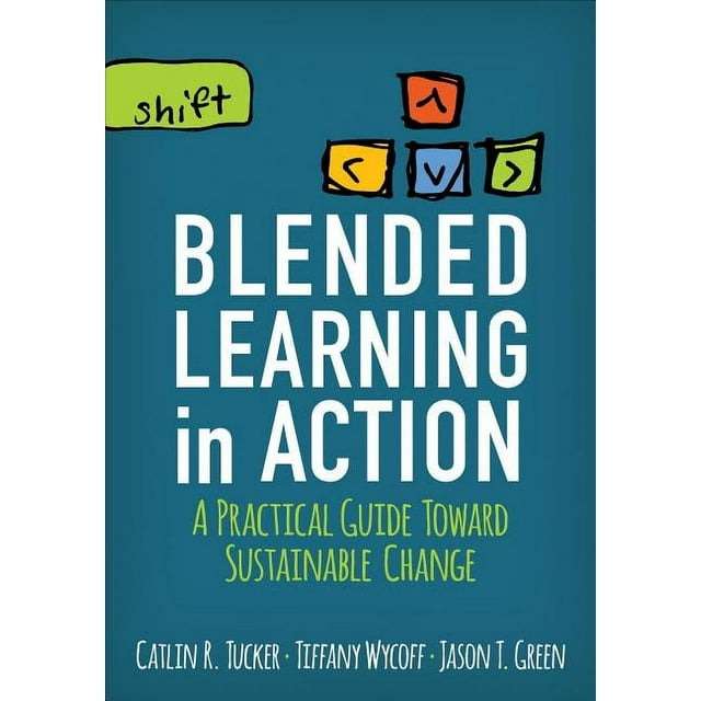Corwin Teaching Essentials: Blended Learning in Action: A Practical Guide Toward Sustainable Change (Paperback)