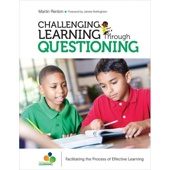 Corwin Teaching Essentials Challenging Learning Through Questioning: Facilitating the Process of Effective Learning, (Paperback)