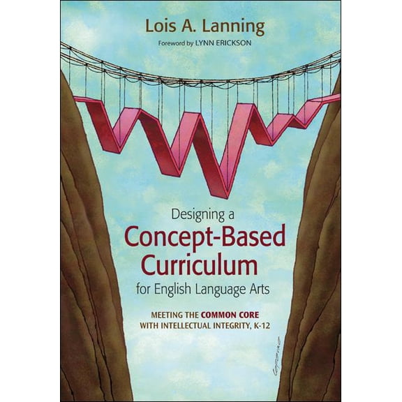 Corwin Teaching Essentials Designing a Concept-Based Curriculum for English Language Arts: Meeting the Common Core With Intellectual Integrity, K-1, (Paperback)