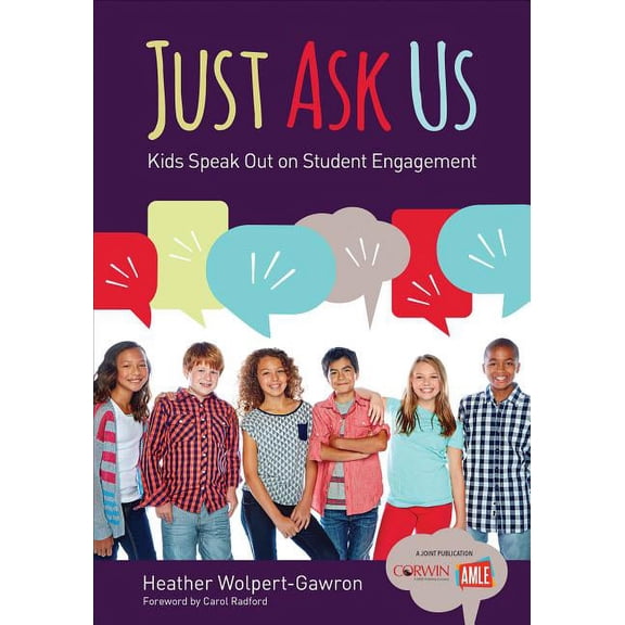 Corwin Teaching Essentials: Just Ask Us: Kids Speak Out on Student Engagement (Paperback)