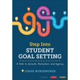 thumbnail image 1 of Corwin Teaching Essentials Step Into Student Goal Setting: A Path to Growth, Motivation, and Agency, (Paperback), 1 of 1
