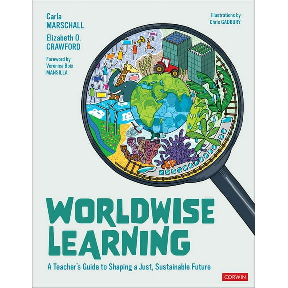 Corwin Teaching Essentials: Worldwise Learning: A Teachers Guide to Shaping a Just, Sustainable Future (Paperback)