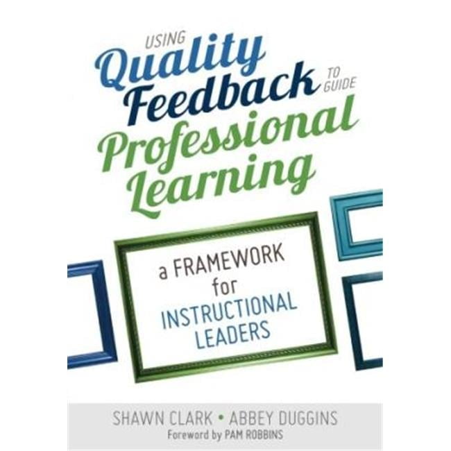 Corwin Using Quality Feedback to Guide Professional Learning 7 x 10 in ...