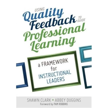 Corwin Using Quality Feedback to Guide Professional Learning 7 x 10 in.