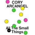 thumbnail image 1 of Pre-Owned Cory Arcangel: All the Small Things (Heart Future Ixhibition Program) Paperback, 1 of 1