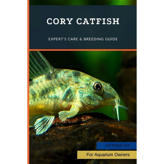 Cory Catfish: Expert's Care & Breeding Guide, (Paperback)