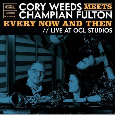 Cory Weeds - Cory Weeds Meets Champian Fulton: Every Now And Then (Live At OCL Studios) - Music & Performance - Vinyl