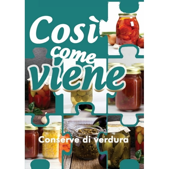Così come viene. Conserve di verdura (Paperback)