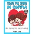 thumbnail image 1 of Cose Da Fare in Coppia: Libro Di Attivita' Per Adulti Con Giochi E Frasi Divertenti Sulla Coppia E Sull'amore (Paperback), 1 of 1