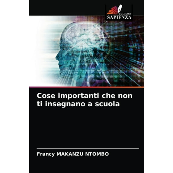 Cose importanti che non ti insegnano a scuola (Paperback)