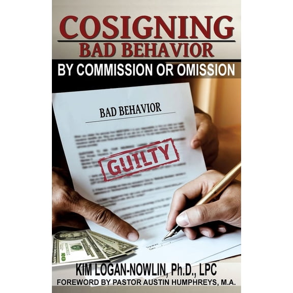 Cosigning Bad Behavior by Commission or Omission, (Paperback)