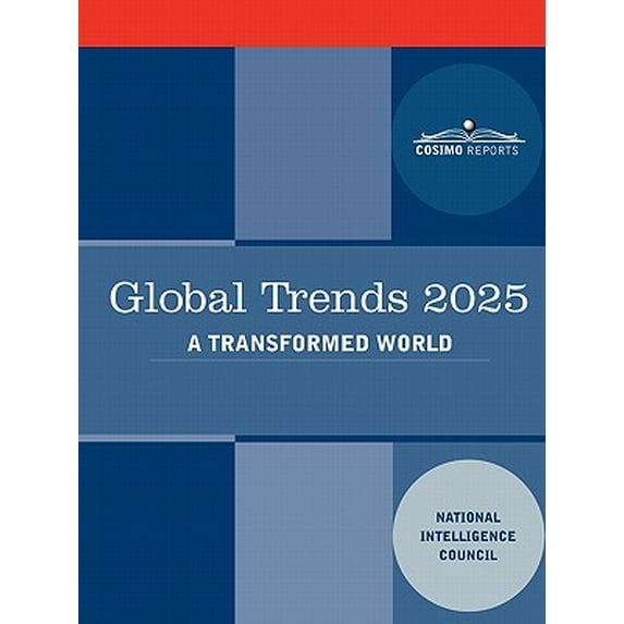 Cosimo Classics: Global Trends 2025: Global Trends 2025: A Transformed World (Paperback)