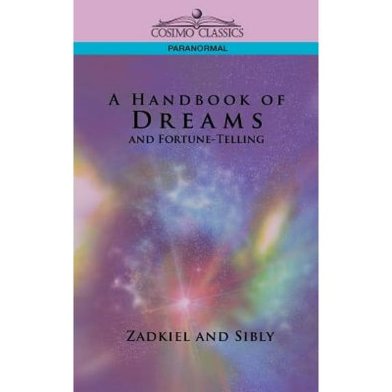 Cosimo Classics Paranormal: A Handbook of Dreams and Fortune-Telling (Paperback)
