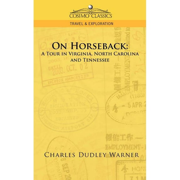 Cosimo Classics Travel & Exploration: On Horseback: A Tour in Virginia, North Carolina and Tennessee (Paperback)