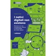 thumbnail image 1 of Cosimo Di Bari I nativi digitali non esistono. Educare a un uso consapevole, creati (Paperback), 1 of 1