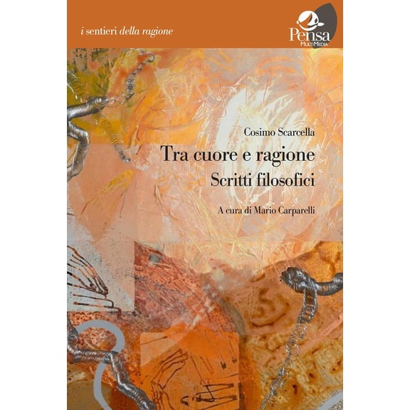Cosimo Scarcella,Mario Carparelli Tra cuore e ragione. Scritti filosofici (Paperback)