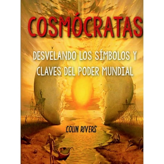 Cosm?cratas: Desvelando Los S?mbolos Y Claves del Poder Mundial, (Paperback)