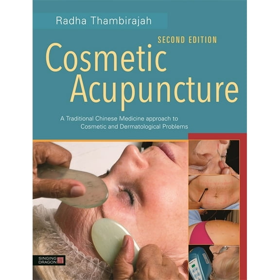 Cosmetic Acupuncture, Second Edition: A Traditional Chinese Medicine Approach to Cosmetic and Dermatological Problems, (Paperback)