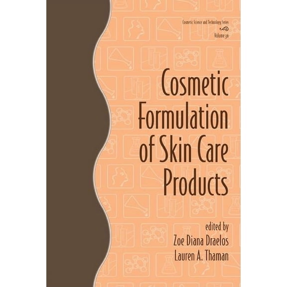 Cosmetic Science and Technology Cosmetic Formulation of Skin Care Products, (Hardcover)