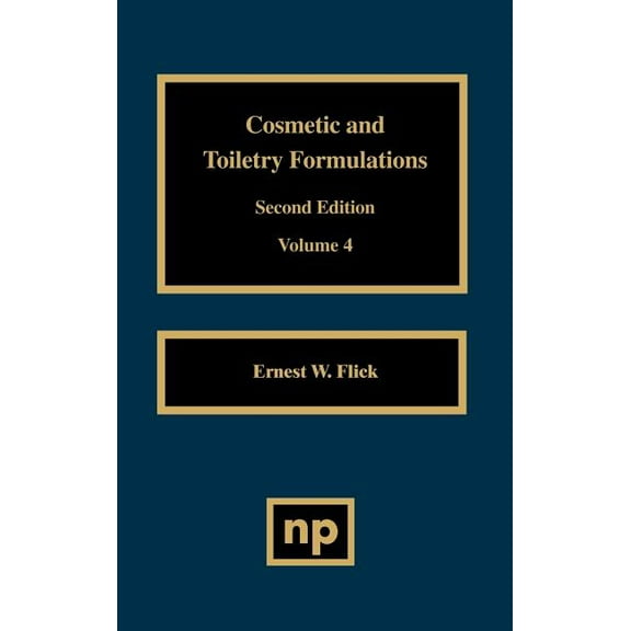 Cosmetic & Toiletry Formulations Cosmetic and Toiletry Formulations, Vol. 4, Book 04, (Hardcover)