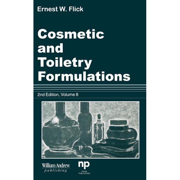 Cosmetic & Toiletry Formulations Cosmetic and Toiletry Formulations, Vol. 8, Book 08, (Hardcover)