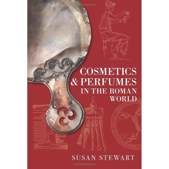 Cosmetics & Perfumes in the Roman World, (Paperback)