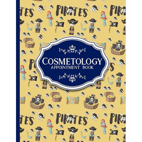 Cosmetology Appointment Book: Cosmetology Appointment Book: 7 Columns Appointment Log, Appointment Scheduling Template, Hourly Appointment Book, Cute Pirates Cover (Paperback)