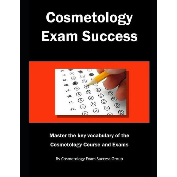 Cosmetology Exam Success: Master the key vocabulary of the Cosmetology Course and Exams (Paperback)