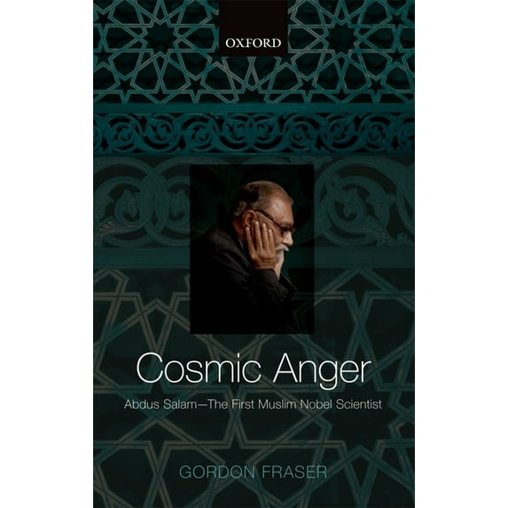 Cosmic Anger: Abdus Salam - The First Muslim Nobel Scientist (Paperback) by Gordon Fraser