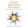 thumbnail image 1 of Cosmic Ascension Pathways: Inner Guidance for Cosmic Ascension, (Paperback), 1 of 1