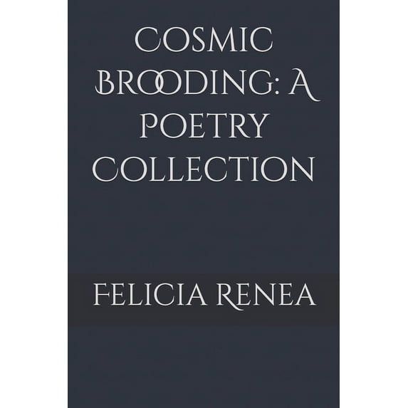 Cosmic Brooding: A Poetry Collection (Paperback)