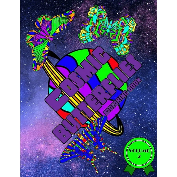 Cosmic Butterflies Coloring Book: Volume 2 Space Illustrations For Young And Old Alike (Paperback)