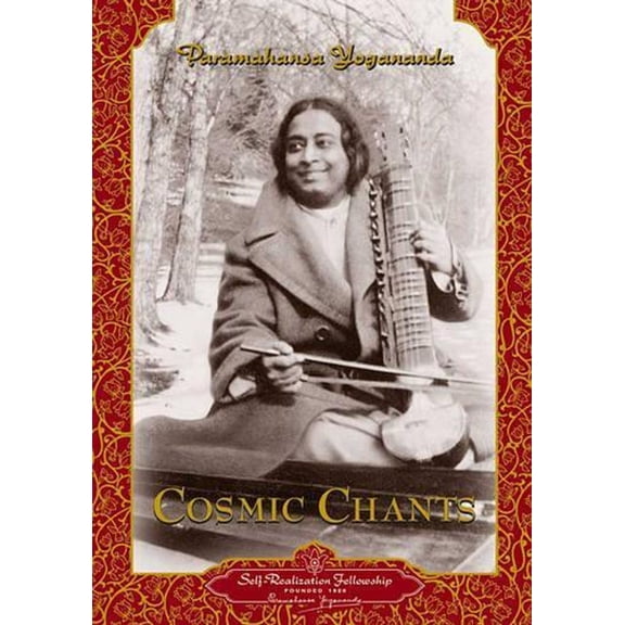 Cosmic Chants -- Paramahansa Yogananda