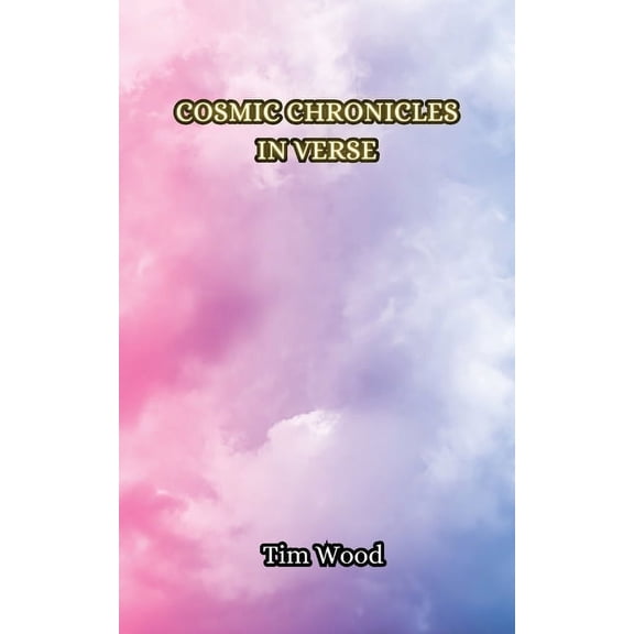 Cosmic Chronicles in Verse, (Paperback)