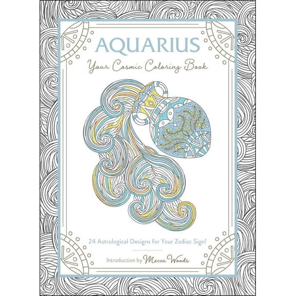 Cosmic Coloring Book Gift Aquarius: Your Cosmic Coloring Book: 24 Astrological Designs for Your Zodiac Sign!, (Paperback)