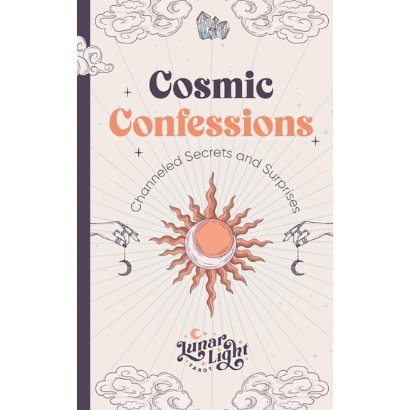 Cosmic Confessions: Channeled Secrets and Surprises, (Paperback)