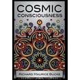 thumbnail image 1 of Cosmic Consciousness -- M. D. Richard Maurice Bucke, 1 of 1