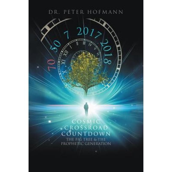 Pre-Owned Cosmic Crossroad Countdown: The Fig Tree & the Prophetic Generation (Paperback) 1546201300 9781546201304